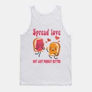 Spread Love, Not Just Peanut Butter (National Peanut Butter and Jelly Day Tee) Tank Top